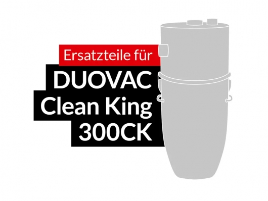 Ersatzteile DUOVAC Modell Clean King 300CK